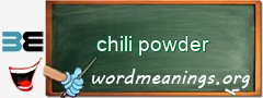 WordMeaning blackboard for chili powder